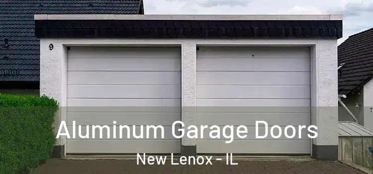  Aluminum Garage Doors New Lenox - IL