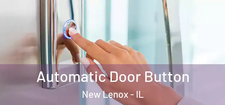  Automatic Door Button New Lenox - IL