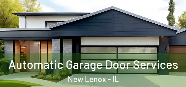  Automatic Garage Door Services New Lenox - IL