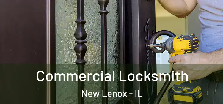 Commercial Locksmith New Lenox - IL
