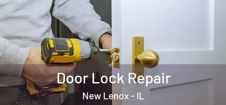 Door Lock Repair New Lenox - IL