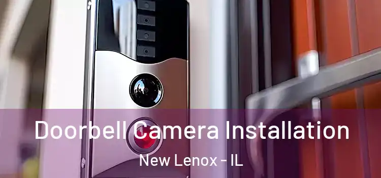  Doorbell Camera Installation New Lenox - IL