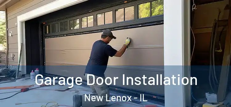 Garage Door Installation New Lenox - IL