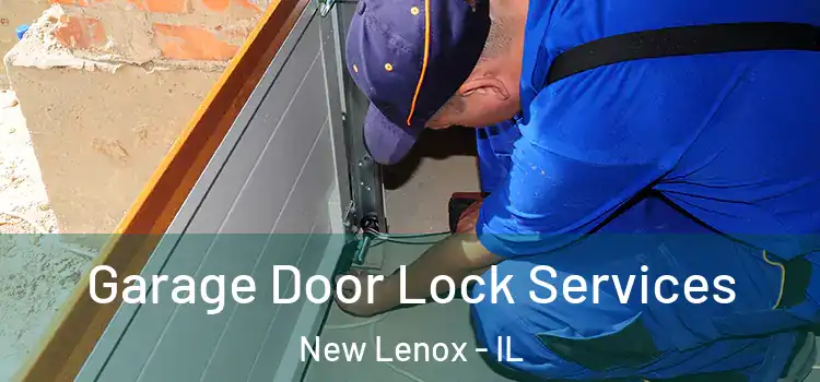  Garage Door Lock Services New Lenox - IL
