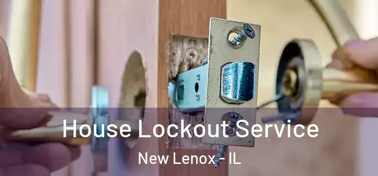 House Lockout Service New Lenox - IL