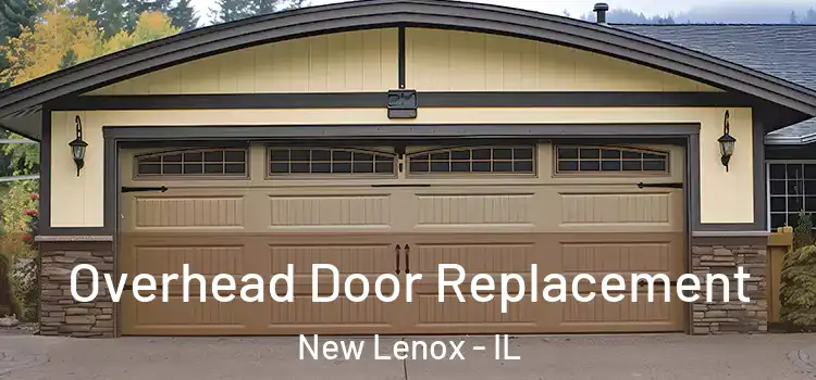  Overhead Door Replacement New Lenox - IL