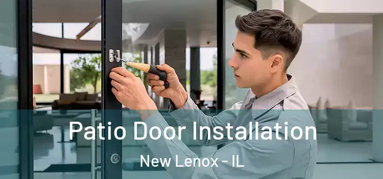 Patio Door Installation New Lenox - IL