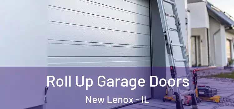  Roll Up Garage Doors New Lenox - IL
