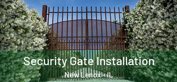 Security Gate Installation New Lenox - IL
