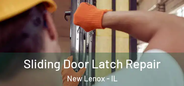  Sliding Door Latch Repair New Lenox - IL