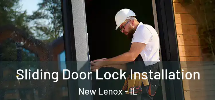 Sliding Door Lock Installation New Lenox - IL