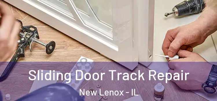  Sliding Door Track Repair New Lenox - IL